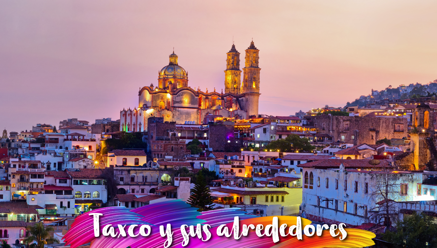 Taxco y sus alrededores