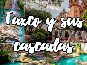 Taxco y sus cascadas 2 días